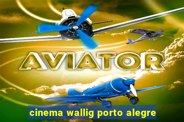 cinema wallig porto alegre